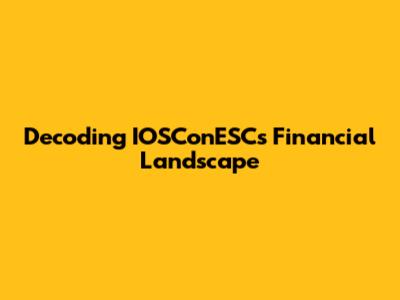 Decoding IOSConESC's Financial Landscape