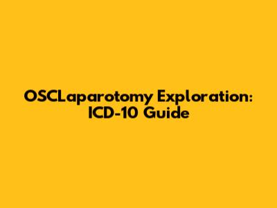OSCLaparotomy Exploration: ICD-10 Guide